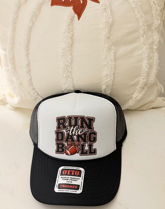 Run the Dang Ball Trucker Hat 🏈🖤