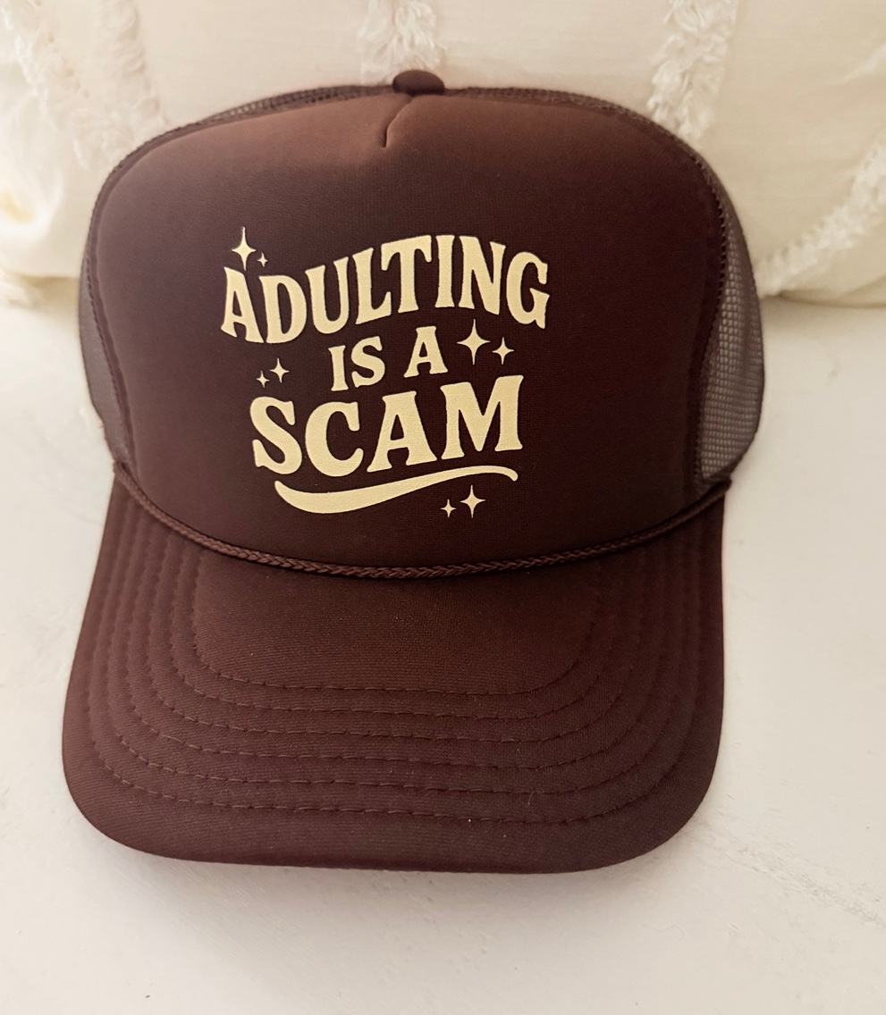 Adulting Is a Scam Trucker Hat 🤎
